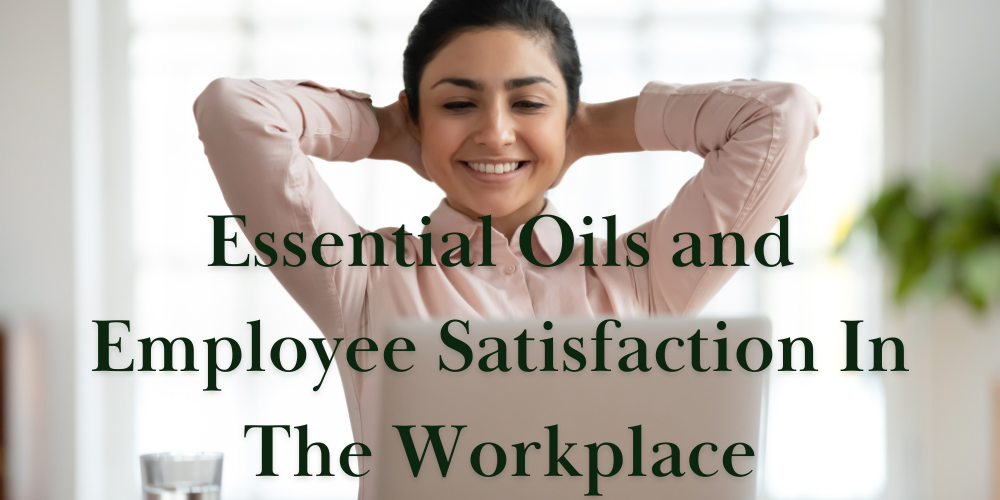 Essential Oils and Employee Satisfaction in the Workplace.png